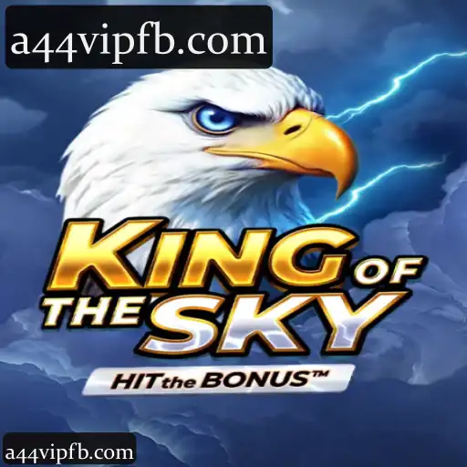 a44vip - KingOfTheSky: Aposte com Confiança e Explore Benefícios Excepcionais